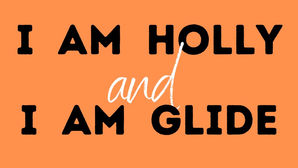 I am Holly and I am Glide